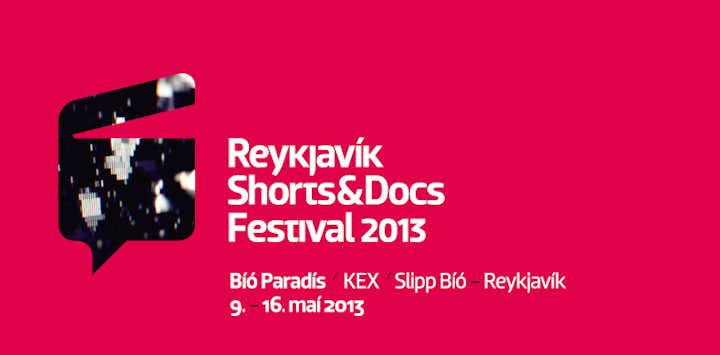 Last chance to catch the Reykjavik Shorts & Docs Festival 2013
