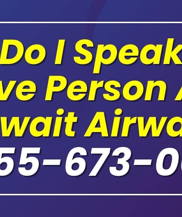Talk to a Person at Kuwait Airways Now! - Dial +1-855-673-0059