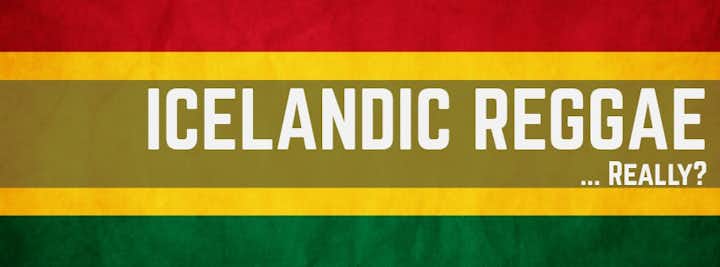 Icelandic Reggae... Really?